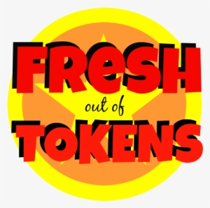 Fresh Out Of Tokens 500x500foot - Fresh Out Of Tokens