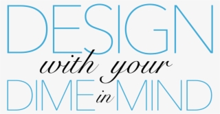 Design With Your Dime In Mind Logo 2 - Calligraphy