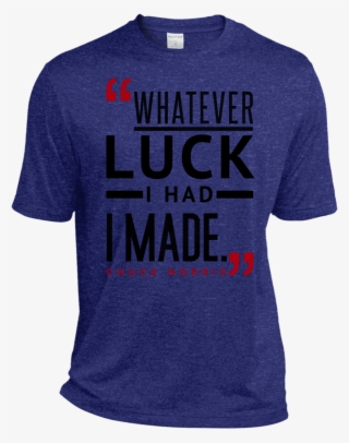 "luck" Chuck Norris Quote Moisture Wicking Tee - Active Shirt