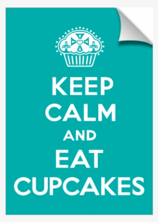 Keep Calm And Eat Cupcakes Turquoise Print - Keep Calm And Carry