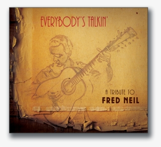 Y & T Records Presents - Everybody's Talkin A Tribute To Fred Neil