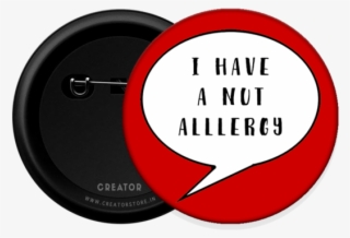 I Have Nut Allergy Button Badge - Badge