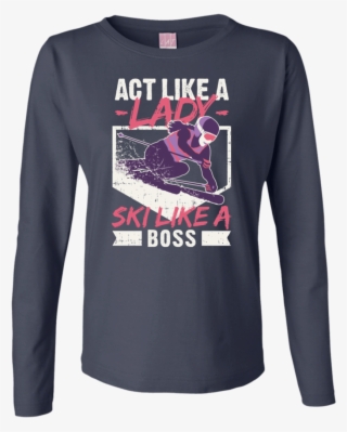 act like a lady ski like a boss long sleeves - long-sleeved t-shirt