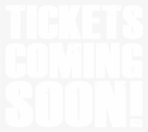 Ticketscomingsoon - Poster