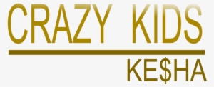 Crazy Kids Kesha Logo - Crazy Kids