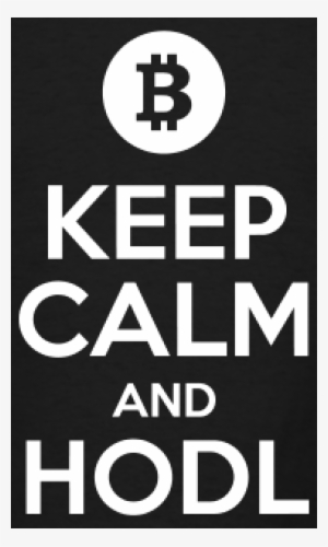 Keep Calm And Hodl, Meme, Original, Bitcoin - Keep Calm And Carry