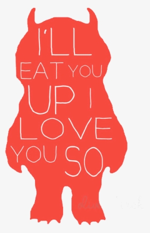 Red Quote Monster Transparent Where The Wild Things - Ill Eat You Up I Love You So Svg