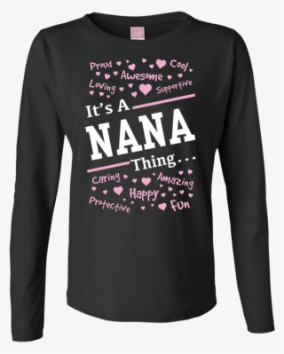 It's Nana Thing Customizable Long Sleeve Tshirt - Long-sleeved T-shirt