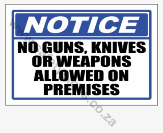 Notice No Guns Knives Or Weapons Sign - Parallel
