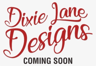 Dixie Lane Design Coming Soon Logo - Calligraphy