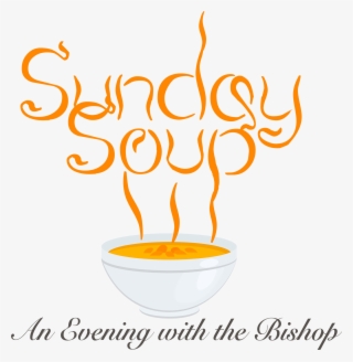 Evening With The Bishop - Sunday Soup