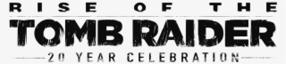 Rise Of The Tomb Raider 20 Year Celebration Logo - Rise Of The Tomb Raider 20th Anniversary Png