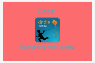Amazon Freetime Oops Something Went Wrong - Graphic Design