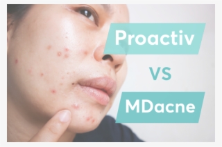 A Comparison Between Mdacne, Proactivmd, And Proactiv - Close-up