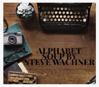 Alphabet Soup By Steve Wachner Ebook - Writing