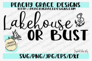 Lake House Or Bust Svg Example Image - Calligraphy