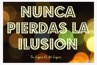 Nunca Pierdas La Ilusion - Ilusión Día De Reyes