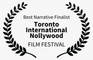 Best Narrative Finalist Toronto International Nollywood - Feel The Reel International Film Festival