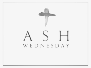 Ash Wednesday 2017