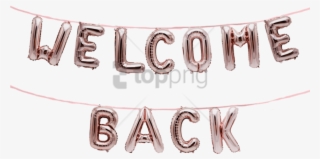 Free Png Download Balloon Png Images Background Png - Welcome Back Transparent
