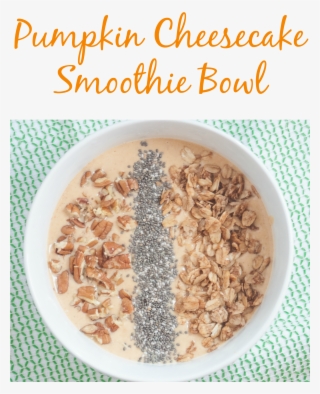 Pumpkin Cheesecake Smoothie Bowl Collage - Breakfast Cereal
