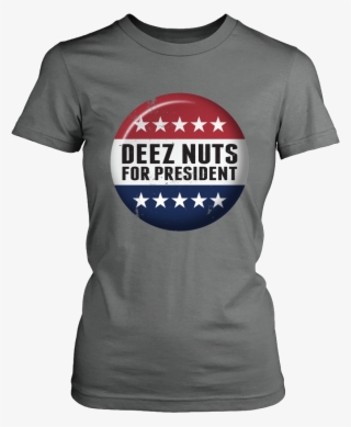 deez nuts for president - dance mom t shirts