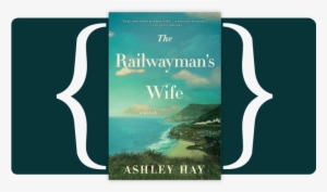 The Railwayman's Wife By Ashley Hay - Railwaymans Wife By Ashley Hay