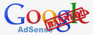 How To Get Banned From Adsense - Adsense Banned