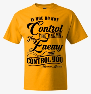 "control The Enemy" Musashi Quote T-shirt - Blame It On The Bucky