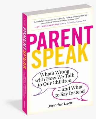 Q&a With Jennifer Lehr, Author Of Parentspeak - Parentspeak