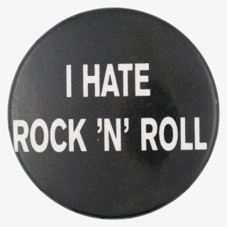 I Hate Rock N Roll - Circle