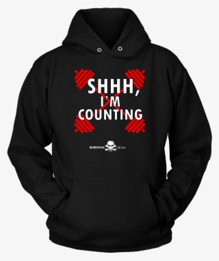 Shhh, I'm Counting T-shirt - Hoodie
