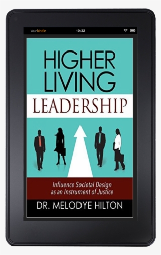 Higher Living Leadership On Kindle - Higher Living Leadership: Influence Societal Design