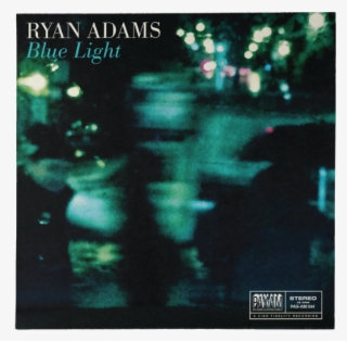 Blue Light - Ryan Adams Blue Light