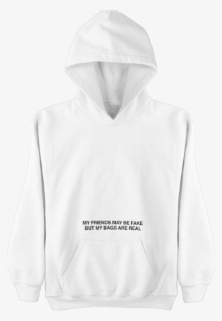 Fake Friends Hoodie - My Friends May Be Fake But My Bags Are Real