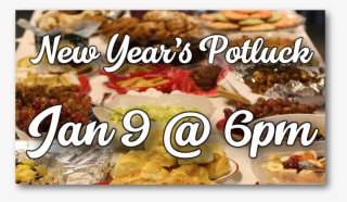 2019 New Year's Potluck - Too Much Food