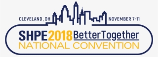 2018 Better Together 2018 Better Together - Shpe National Conference 2018