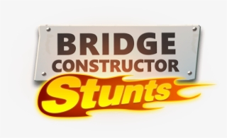 Headup Games Proudly Announces Bridge Constructor Stunts - Signage