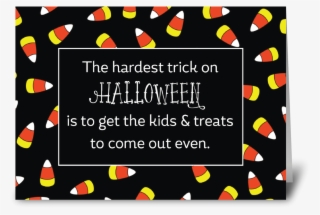 Halloween Candy Corn Humor - Greeting Card