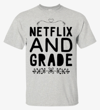 Netflix And Grade T-shirt Kurt Angle, Netflix - T Shirt Brot Kann Schimmeln Was Kannst Du