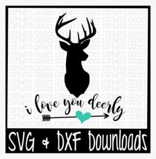 Free Deer Svg * I Love You Deerly Cut File Crafter - Deer