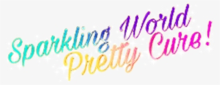 Sparkl Ng World Pretty Cure - Calligraphy