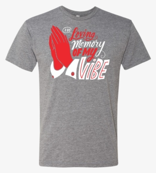 In Loving Memory Of My Vibe - T Shirt Super Dad