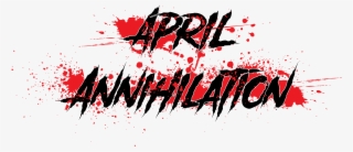 April Annhilation - April Annihilation