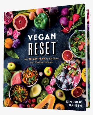 The 28-day Plan To Kickstart Your Healthy Lifestyle - 28 Day Vegan Reset