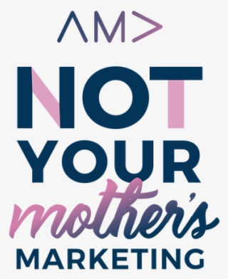 Not Your Mothers Marketing - Digital Marketing One To One