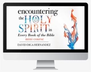 Encountering The Holy Spirit In Every Book Of The Bible - Led-backlit Lcd Display