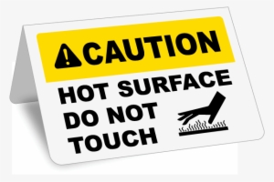 Caution Hot Surface Tent Sign - Caution Hot Surface Do Not Touch