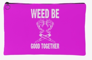 Weed Be Good Together Stash Bag - Lacrosse