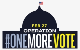 Onemorevote Day Of Action On February 27, Battle For - Operation #onemorevote